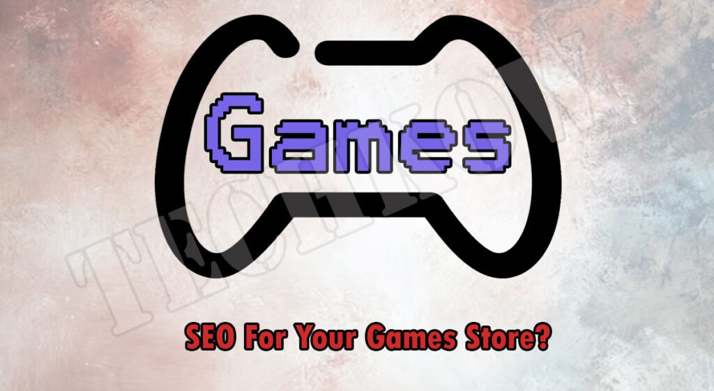 SEO-For-Your-Games-Store