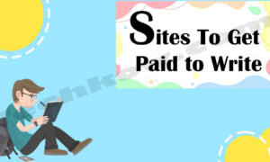 Sites-To-Get-Paid-to-Write